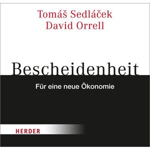 Tomas Sedlacek - Bescheidenheit: Für eine neue Ökonomie - Preis vom 16.06.2026 05:30:18 h Tomas Sedlacek - Bescheidenheit: Für eine neue Ökonomie - Preis vom 16.06.2026 05:30:18 h