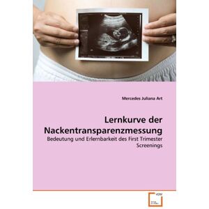 ART Lernkurve der Nackentransparenzmessung: Bedeutung und Erlernbarkeit des First Trimester Screenings - Preis vom 07.06.2026 05:33:53 h ART Lernkurve der Nackentransparenzmessung: Bedeutung und Erlernbarkeit des First Trimester Screenings - Preis vom 07.06.2026 05:33:53 h