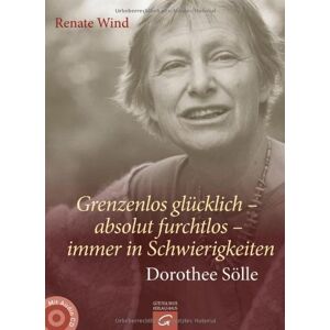 Renate Wind - Grenzenlos glücklich - absolut furchtlos - immer in Schwierigkeiten: Dorothee Sölle. Mit Audio-CD - Preis vom 14.06.2026 05:24:48 h Renate Wind - Grenzenlos glücklich - absolut furchtlos - immer in Schwierigkeiten: Dorothee Sölle. Mit Audio-CD - Preis vom 14.06.2026 05:24:48 h