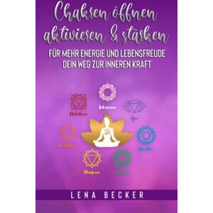 Becker Chakren öffnen, aktivieren & stärken für mehr Energie und Lebensfreude. Dein Weg zur inneren Kraft: Das Chakra Praxisbuch inkl. vieler Übungen, Tipps zur Ernährung und Chakra Test - Preis vom 10.06.2026 05:35:22 h Becker Chakren öffnen, aktivieren & stärken für mehr Energie und Lebensfreude. Dein Weg zur inneren Kraft: Das Chakra Praxisbuch inkl. vieler Übungen, Tipps zur Ernährung und Chakra Test - Preis vom 10.06.2026 05:35:22 h