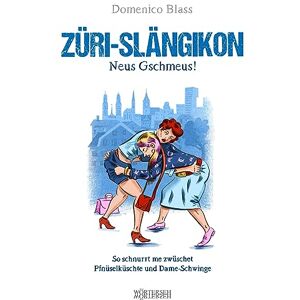 Domenico Blass - Züri-Slängikon: Neus Gschmeus! - Preis vom 16.06.2026 05:30:18 h Domenico Blass - Züri-Slängikon: Neus Gschmeus! - Preis vom 16.06.2026 05:30:18 h