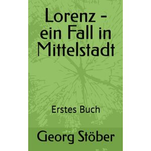 Georg Stöber - Lorenz - ein Fall in Mittelstadt: Erstes Buch - Preis vom 11.06.2026 05:43:19 h Georg Stöber - Lorenz - ein Fall in Mittelstadt: Erstes Buch - Preis vom 11.06.2026 05:43:19 h