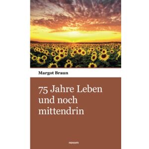Braun 75 Jahre Leben und noch mittendrin - Preis vom 12.06.2026 05:40:31 h Braun 75 Jahre Leben und noch mittendrin - Preis vom 12.06.2026 05:40:31 h