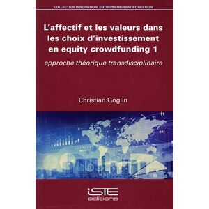 Christian Goglin - L'affectif et les valeurs dans les choix d'investissement en equity crowdfunding. Vol. 1. Approche théorique transdisciplinaire - Preis vom 14.06.2026 05:24:48 h Christian Goglin - L'affectif et les valeurs dans les choix d'investissement en equity crowdfunding. Vol. 1. Approche théorique transdisciplinaire - Preis vom 14.06.2026 05:24:48 h