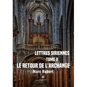 Marc Lettres siriennes : Tome II :Le retour de l'Archange - Preis vom 16.06.2026 05:30:18 h Marc Lettres siriennes : Tome II :Le retour de l'Archange - Preis vom 16.06.2026 05:30:18 h