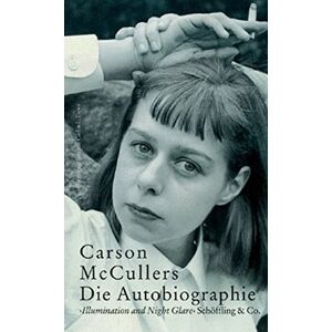 Carson McCullers - Die Autobiographie. Illumination and Night Glare - Preis vom 12.06.2026 05:40:31 h Carson McCullers - Die Autobiographie. Illumination and Night Glare - Preis vom 12.06.2026 05:40:31 h