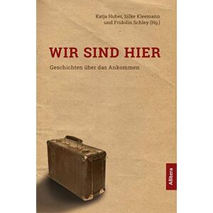 Katrin Huber - Wir sind hier: Geschichten über das Ankommen - Preis vom 16.06.2026 05:30:18 h Katrin Huber - Wir sind hier: Geschichten über das Ankommen - Preis vom 16.06.2026 05:30:18 h