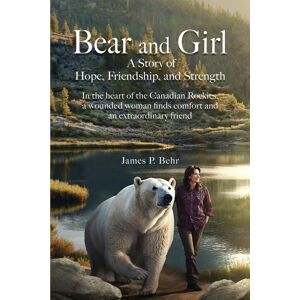 Behr Bear and Girl: A Story of Hope, Friendship, and Strength: In the Heart of the Canadian Rockies, a Wounded Woman Discovers Healing, Hope, and Magic with an Extraordinary Friend - Preis vom 14.06.2026 05:24:48 h Behr Bear and Girl: A Story of Hope, Friendship, and Strength: In the Heart of the Canadian Rockies, a Wounded Woman Discovers Healing, Hope, and Magic with an Extraordinary Friend - Preis vom 14.06.2026 05:24:48 h