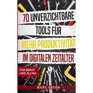 Marc 70 unverzichtbare Tools für mehr Produktivität im digitalen Zeitalter: Für Beruf und Alltag - Preis vom 15.06.2026 05:30:30 h Marc 70 unverzichtbare Tools für mehr Produktivität im digitalen Zeitalter: Für Beruf und Alltag - Preis vom 15.06.2026 05:30:30 h