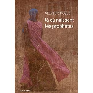Olivier Rogez - Là où naissent les prophètes - Preis vom 13.06.2026 05:28:29 h Olivier Rogez - Là où naissent les prophètes - Preis vom 13.06.2026 05:28:29 h