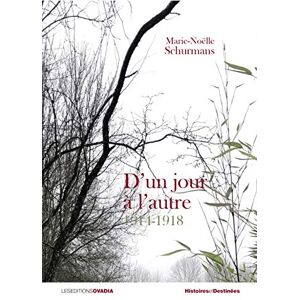 Marie-Noëlle Schurmans - D'un jour à l'autre : 1914-1918 - Preis vom 16.06.2026 05:30:18 h Marie-Noëlle Schurmans - D'un jour à l'autre : 1914-1918 - Preis vom 16.06.2026 05:30:18 h