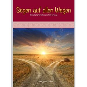 Eva-Maria Leiber - Segen auf allen Wegen: Herzliche Grüße zum Geburtstag - Preis vom 13.06.2026 05:28:29 h Eva-Maria Leiber - Segen auf allen Wegen: Herzliche Grüße zum Geburtstag - Preis vom 13.06.2026 05:28:29 h