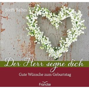 Der Herr segne dich: Gute Wünsche zum Geburtstag - Preis vom 13.06.2026 05:28:29 h Der Herr segne dich: Gute Wünsche zum Geburtstag - Preis vom 13.06.2026 05:28:29 h