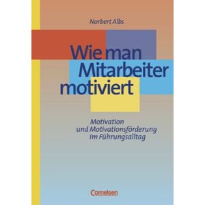 Norbert Albs - Wie man Mitarbeiter motiviert. Motivation und Motivationsförderung im Führungsalltag - Preis vom 13.06.2026 05:28:29 h Norbert Albs - Wie man Mitarbeiter motiviert. Motivation und Motivationsförderung im Führungsalltag - Preis vom 13.06.2026 05:28:29 h