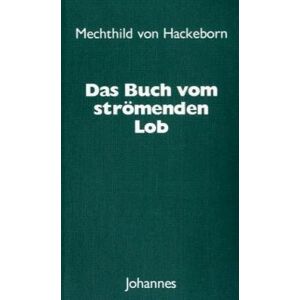 Mechthild von Hackeborn - Das Buch vom strömenden Lob - Preis vom 16.06.2026 05:30:18 h Mechthild von Hackeborn - Das Buch vom strömenden Lob - Preis vom 16.06.2026 05:30:18 h