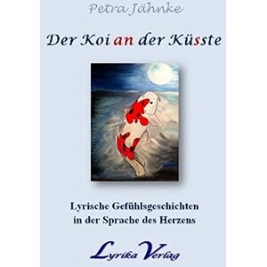 Petra Jähnke - Der Koi (an) der Kü(s)ste: Lyrische Gefühlsgeschichten in der Sprache des Herzens (Die etwas anderen Bücher / Diese Bücher sind auf mindestens ... Bücher mit Softcover nur bedingt zu.) - Preis vom 16.06.2026 05:30:18 h Petra Jähnke - Der Koi (an) der Kü(s)ste: Lyrische Gefühlsgeschichten in der Sprache des Herzens (Die etwas anderen Bücher / Diese Bücher sind auf mindestens ... Bücher mit Softcover nur bedingt zu.) - Preis vom 16.06.2026 05:30:18 h