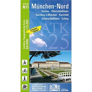 Landesamt für Digitalisierung, Breitband und Vermessung, Bayern - ATK25-N11 München-Nord (Amtliche Topographische Karte 1:25000): Dachau, Oberschleißheim, Garching b.München, Karlsfeld, Unterschleißheim, Eching (ATK25 Amtliche Topographische Karte 1:25000 Landesamt für Digitalisierung, Breitband und Vermessung, Bayern - ATK25-N11 München-Nord (Amtliche Topographische Karte 1:25000): Dachau, Oberschleißheim, Garching b.München, Karlsfeld, Unterschleißheim, Eching (ATK25 Amtliche Topographische Karte 1:25000
