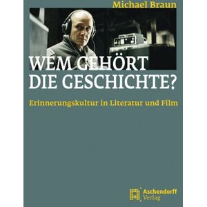 Braun Wem gehört die Geschichte?: Erinnerungskultur in Literatur und Film - Preis vom 16.06.2026 05:30:18 h Braun Wem gehört die Geschichte?: Erinnerungskultur in Literatur und Film - Preis vom 16.06.2026 05:30:18 h