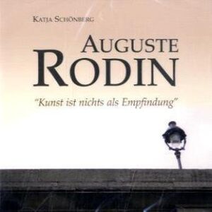 Katja Schönberg - Auguste Rodin - Kunst ist nichts als Empfindung - Preis vom 15.06.2026 05:30:30 h Katja Schönberg - Auguste Rodin - Kunst ist nichts als Empfindung - Preis vom 15.06.2026 05:30:30 h