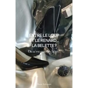 Marie Salvatori - Entre le loup et le renard... la belette ? : Tome 1 : On n'est pas des bêtes ! - Preis vom 11.06.2026 05:43:19 h Marie Salvatori - Entre le loup et le renard... la belette ? : Tome 1 : On n'est pas des bêtes ! - Preis vom 11.06.2026 05:43:19 h