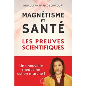 Arnault Richard de Chicourt - Magnétisme et santé : les preuves scientifiques - Preis vom 12.06.2026 05:40:31 h Arnault Richard de Chicourt - Magnétisme et santé : les preuves scientifiques - Preis vom 12.06.2026 05:40:31 h
