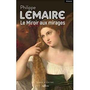 Philippe Lemaire - Le miroir aux mirages - Preis vom 13.06.2026 05:28:29 h Philippe Lemaire - Le miroir aux mirages - Preis vom 13.06.2026 05:28:29 h