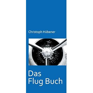 Christoph Hübener - Das Flug Buch - Preis vom 13.06.2026 05:28:29 h Christoph Hübener - Das Flug Buch - Preis vom 13.06.2026 05:28:29 h