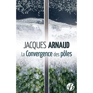 Jacques Arnaud - La convergence des pôles - Preis vom 15.06.2026 05:30:30 h Jacques Arnaud - La convergence des pôles - Preis vom 15.06.2026 05:30:30 h