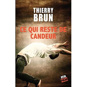 Thierry Brun - Ce qui reste de candeur - Preis vom 14.06.2026 05:24:48 h Thierry Brun - Ce qui reste de candeur - Preis vom 14.06.2026 05:24:48 h