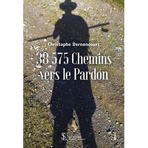 Christophe DERNONCOURT - 38 575 chemins vers le pardon - Preis vom 13.06.2026 05:28:29 h Christophe DERNONCOURT - 38 575 chemins vers le pardon - Preis vom 13.06.2026 05:28:29 h