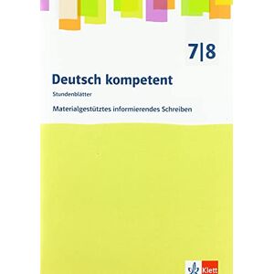 Deutsch kompetent. Materialgestütztes informierendes Schreiben: Kopiervorlagen mit Downloadpaket Klasse 7/8 (Stundenblätter Deutsch) - Preis vom 12.06.2026 05:40:31 h Deutsch kompetent. Materialgestütztes informierendes Schreiben: Kopiervorlagen mit Downloadpaket Klasse 7/8 (Stundenblätter Deutsch) - Preis vom 12.06.2026 05:40:31 h