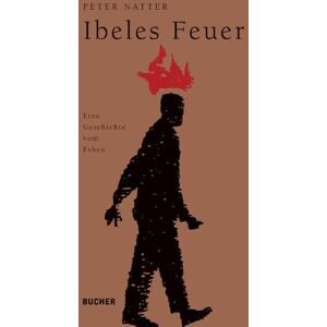 Peter Natter - Ibeles Feuer: Eine Geschichte vom Erben - Preis vom 15.06.2026 05:30:30 h Peter Natter - Ibeles Feuer: Eine Geschichte vom Erben - Preis vom 15.06.2026 05:30:30 h