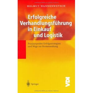 Helmut Wannenwetsch - Erfolgreiche Verhandlungsführung in Einkauf und Logistik: Praxiserprobte Erfolgsstrategien und Wege zur Kostensenkung (VDI-Buch) - Preis vom 15.06.2026 05:30:30 h Helmut Wannenwetsch - Erfolgreiche Verhandlungsführung in Einkauf und Logistik: Praxiserprobte Erfolgsstrategien und Wege zur Kostensenkung (VDI-Buch) - Preis vom 15.06.2026 05:30:30 h
