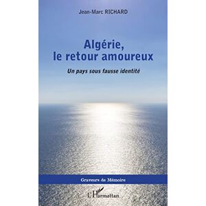 Marc Algérie, le retour amoureux : un pays sous fausse identité - Preis vom 15.06.2026 05:30:30 h Marc Algérie, le retour amoureux : un pays sous fausse identité - Preis vom 15.06.2026 05:30:30 h