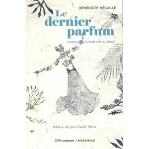Bénédicte Nécaille - Le dernier parfum : monologue pour une actrice - Preis vom 16.06.2026 05:30:18 h Bénédicte Nécaille - Le dernier parfum : monologue pour une actrice - Preis vom 16.06.2026 05:30:18 h