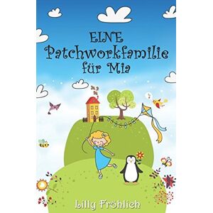 Lilly Fröhlich - Mia-Bücher: Eine Patchworkfamilie für Mia - Preis vom 14.06.2026 05:24:48 h Lilly Fröhlich - Mia-Bücher: Eine Patchworkfamilie für Mia - Preis vom 14.06.2026 05:24:48 h