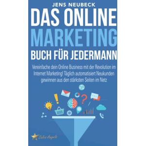 Jens Neubeck - Das Online Marketing Buch für jedermann: Vereinfache dein Online Business mit der Revolution im Internet Marketing! Täglich automatisiert Neukunden gewinnen aus den stärksten Seiten im Netz - Preis vom 14.06.2026 05:24:48 h Jens Neubeck - Das Online Marketing Buch für jedermann: Vereinfache dein Online Business mit der Revolution im Internet Marketing! Täglich automatisiert Neukunden gewinnen aus den stärksten Seiten im Netz - Preis vom 14.06.2026 05:24:48 h