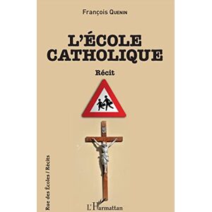 François Quenin - L'école catholique : récit - Preis vom 13.06.2026 05:28:29 h François Quenin - L'école catholique : récit - Preis vom 13.06.2026 05:28:29 h