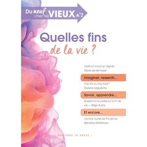 Philippe Gutton - Du neuf chez les vieux, n° 2. Quelles fins de la vie ? - Preis vom 13.06.2026 05:28:29 h Philippe Gutton - Du neuf chez les vieux, n° 2. Quelles fins de la vie ? - Preis vom 13.06.2026 05:28:29 h