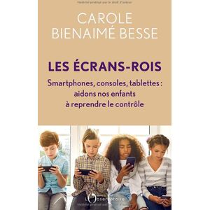 Carole Bienaimé-Besse - Les écrans-rois : smartphones, consoles, tablettes : aidons nos enfants à reprendre le contrôle - Preis vom 15.06.2026 05:30:30 h Carole Bienaimé-Besse - Les écrans-rois : smartphones, consoles, tablettes : aidons nos enfants à reprendre le contrôle - Preis vom 15.06.2026 05:30:30 h