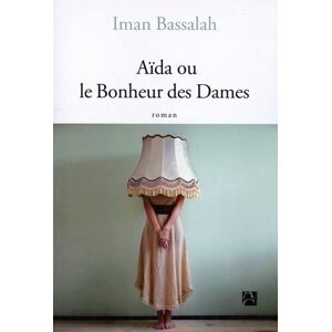 Iman Bassalah - Aïda ou Le bonheur des dames - Preis vom 13.06.2026 05:28:29 h Iman Bassalah - Aïda ou Le bonheur des dames - Preis vom 13.06.2026 05:28:29 h