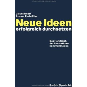 Claudia Mast - Neue Ideen erfolgreich durchsetzen: Das Handbuch der Innovationskommunikation - Preis vom 15.06.2026 05:30:30 h Claudia Mast - Neue Ideen erfolgreich durchsetzen: Das Handbuch der Innovationskommunikation - Preis vom 15.06.2026 05:30:30 h
