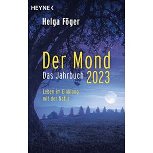 Helga Föger - Der Mond 2023 – Das Jahrbuch: Leben im Einklang mit der Natur - Preis vom 10.06.2026 05:35:22 h Helga Föger - Der Mond 2023 – Das Jahrbuch: Leben im Einklang mit der Natur - Preis vom 10.06.2026 05:35:22 h