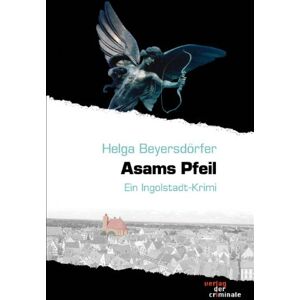 Helga Beyersdörfer - Asams Pfeil: Ein Ingolstadt-Krimi - Preis vom 14.06.2026 05:24:48 h Helga Beyersdörfer - Asams Pfeil: Ein Ingolstadt-Krimi - Preis vom 14.06.2026 05:24:48 h