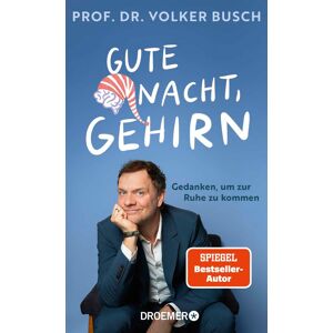 Busch, Prof. Dr. Volker - Gute Nacht, Gehirn: Gedanken, um zur Ruhe zu kommen Vom Bestseller-Autor Dr. Volker Busch - Preis vom 12.06.2026 05:40:31 h Busch, Prof. Dr. Volker - Gute Nacht, Gehirn: Gedanken, um zur Ruhe zu kommen Vom Bestseller-Autor Dr. Volker Busch - Preis vom 12.06.2026 05:40:31 h