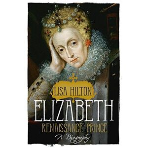 Lisa Hilton - Elizabeth: Renaissance Prince - Preis vom 14.06.2026 05:24:48 h Lisa Hilton - Elizabeth: Renaissance Prince - Preis vom 14.06.2026 05:24:48 h
