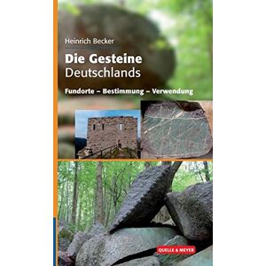 Becker Die Gesteine Deutschlands: Fundorte - Bestimmung - Verwendung (Quelle & Meyer Bestimmungsbücher) - Preis vom 11.06.2026 05:43:19 h Becker Die Gesteine Deutschlands: Fundorte - Bestimmung - Verwendung (Quelle & Meyer Bestimmungsbücher) - Preis vom 11.06.2026 05:43:19 h
