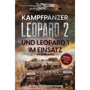 Marc Kampfpanzer Leopard 2 und Leopard 1 im Einsatz (NEUAUFLAGE): Historie, Varianten und Kampfeinsätze in Bosnien, Afghanistan, Kosovo, Türkei, Syrien und mehr + BONUS: Ausblick Ukraine - Preis vom 16.06.2026 05:30:18 h Marc Kampfpanzer Leopard 2 und Leopard 1 im Einsatz (NEUAUFLAGE): Historie, Varianten und Kampfeinsätze in Bosnien, Afghanistan, Kosovo, Türkei, Syrien und mehr + BONUS: Ausblick Ukraine - Preis vom 16.06.2026 05:30:18 h