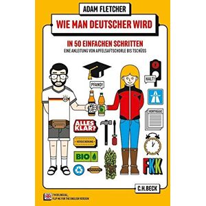Adam Fletcher - Wie man Deutscher wird in 50 einfachen Schritten / How to be German in 50 easy steps: Zweisprachiges Wendebuch Deutsch/Englisch (Beck Paperback) - Preis vom 12.06.2026 05:40:31 h Adam Fletcher - Wie man Deutscher wird in 50 einfachen Schritten / How to be German in 50 easy steps: Zweisprachiges Wendebuch Deutsch/Englisch (Beck Paperback) - Preis vom 12.06.2026 05:40:31 h