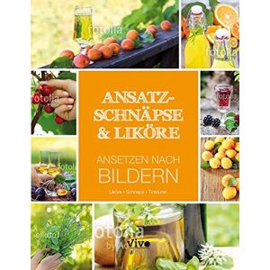 Ansatzschnäpse - nach Bildern - Preis vom 14.06.2026 05:24:48 h Ansatzschnäpse - nach Bildern - Preis vom 14.06.2026 05:24:48 h